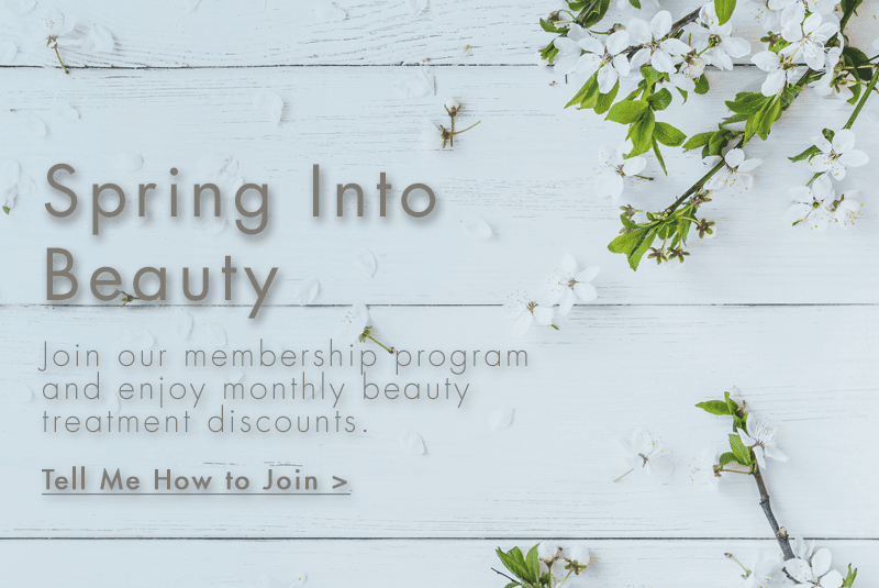 Spring into beauty. Join our membership program and enjoy monthly beauty treatment discounts. Link for directions