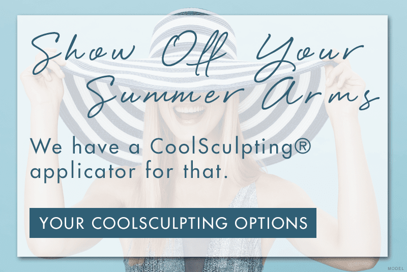 Show off your summer arms. we have a coolsculpting applicator for that. Your coolsculpting options link