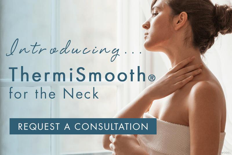 Introducing...Thermi Smooth for the neck. request a consultation button