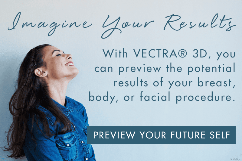 Imagine your results. With vectra 3d, you can preview the potential results of your breast, body, or facial procedure. Link button