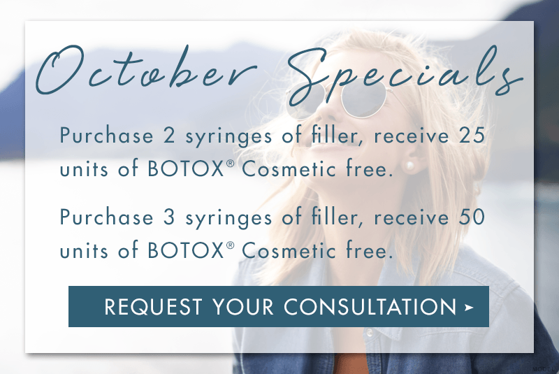 Octorber specials: Buy 2 syringes of filler, get 25 free botox units. Buy 2 filler syringes, get 50 free botox units
